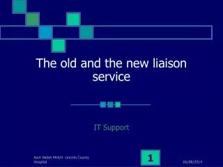 The old and the new liaison service