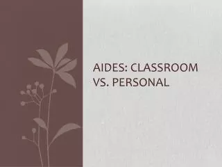 Aides: classroom vs. personal