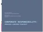 Corporate Responsibility : process content context