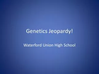 Genetics Jeopardy !