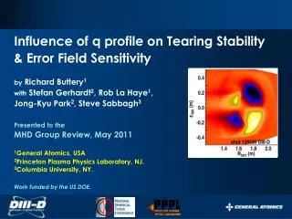 Influence of q profile on Tearing Stability &amp; Error Field Sensitivity by Richard Buttery 1