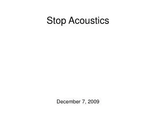 Stop Acoustics