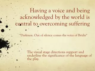 H aving a voice and being acknowledged by the world is central to overcoming suffering