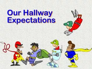 Our Hallway Expectations
