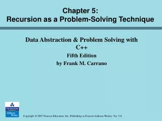 Chapter 5: Recursion as a Problem-Solving Technique