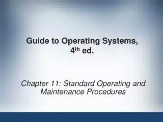 Guide to Operating Systems, 4 th ed.