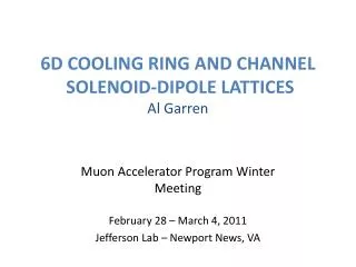 6D COOLING RING AND CHANNEL SOLENOID-DIPOLE LATTICES Al Garren