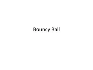 bouncy ball