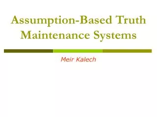 Assumption-Based Truth Maintenance Systems