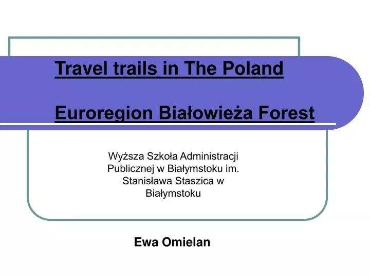 travel trails in the poland euroregion bia owie a forest