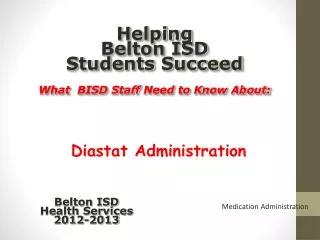 Helping Belton ISD Students Succeed What BISD Staff Need to Know About: