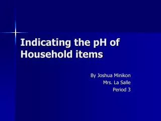 Indicating the pH of Household items