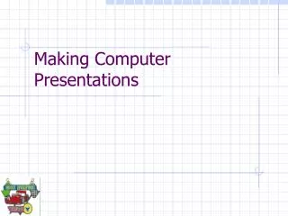 Making Computer Presentations