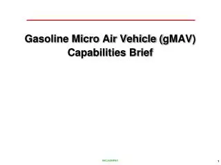 Gasoline Micro Air Vehicle ( gMAV ) Capabilities Brief