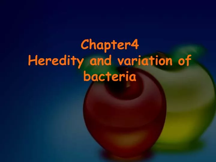 chapter4 heredity and variation of bacteria