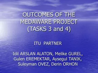 OUTCOMES OF THE MEDAWARE PROJECT (TASKS 3 and 4)