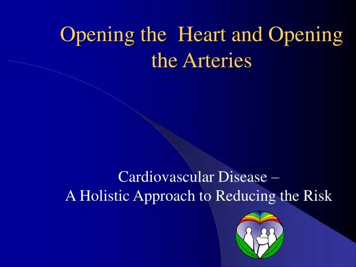 opening the heart and opening the arteries