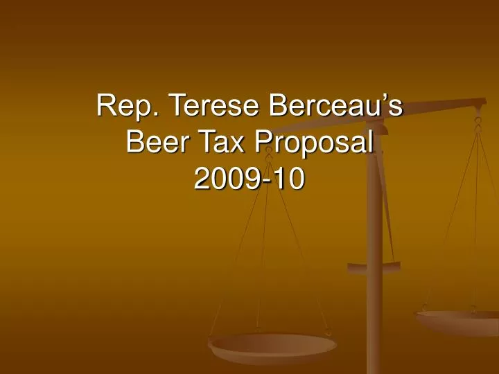 rep terese berceau s beer tax proposal 2009 10