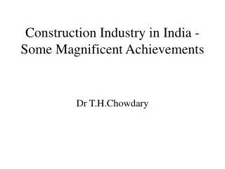 Construction Industry in India - Some Magnificent Achievements