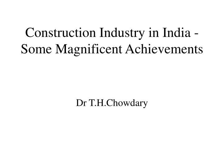 construction industry in india some magnificent achievements