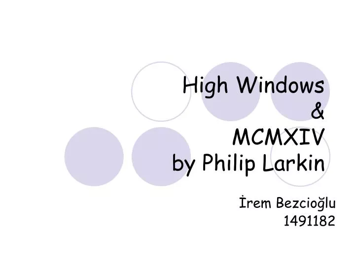high windows mcmxiv by philip larkin