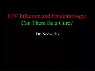 HIV Infection and Epidemiology: Can There Be a Cure?