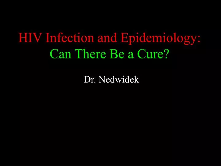 hiv infection and epidemiology can there be a cure