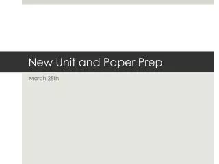 New Unit and Paper Prep