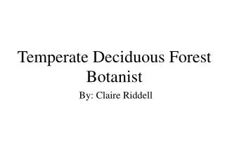 Temperate Deciduous Forest Botanist