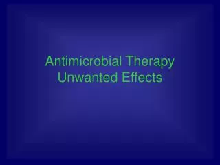 Antimicrobial Therapy Unwanted Effects