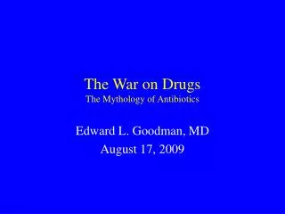 The War on Drugs The Mythology of Antibiotics