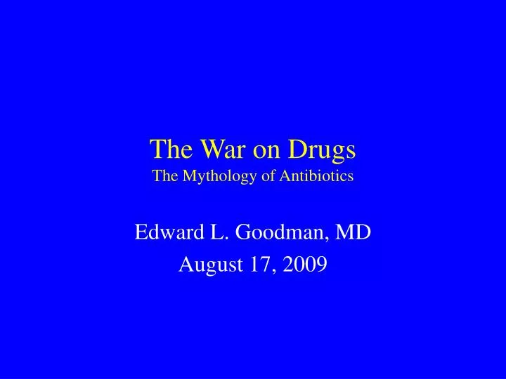 the war on drugs the mythology of antibiotics