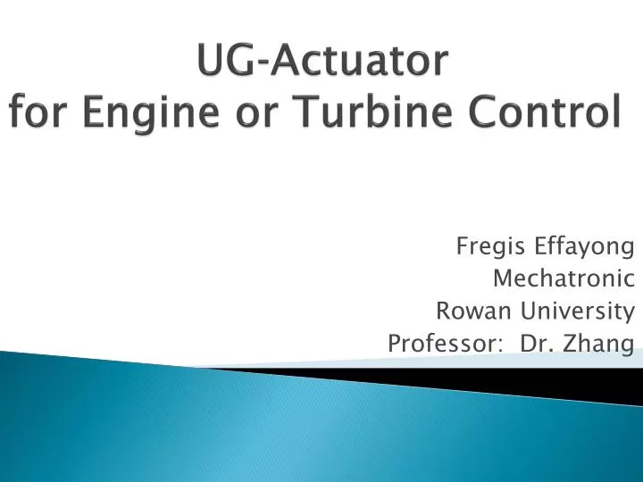 ug actuator for engine or turbine control