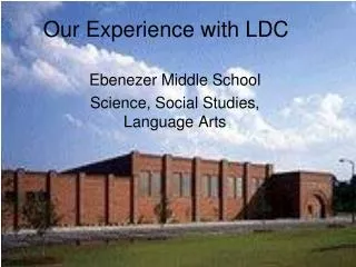 Our Experience with LDC