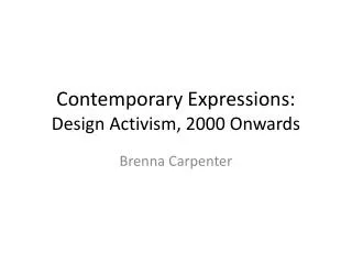 Contemporary Expressions: Design Activism, 2000 Onwards