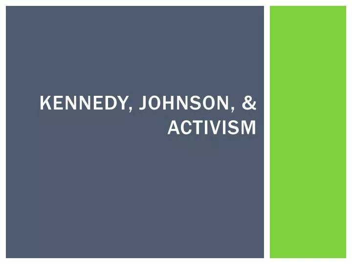 kennedy johnson activism