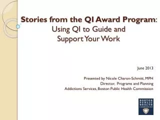Stories from the QI Award Program : Using QI to Guide and Support Your Work