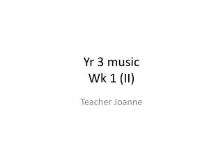 Yr 3 music Wk 1 (II)