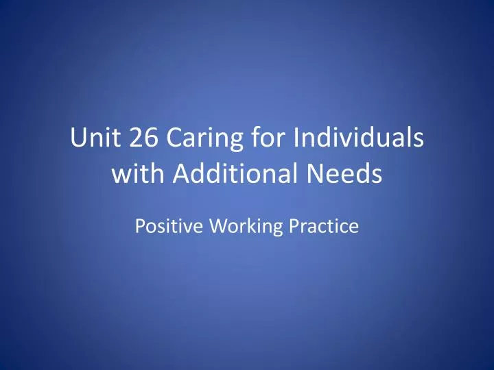 unit 26 caring for individuals with additional needs