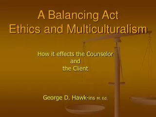 A Balancing Act Ethics and Multiculturalism