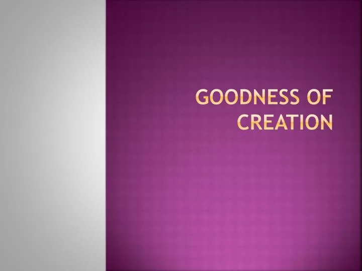 goodness of creation