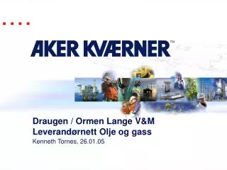 Draugen / Ormen Lange V&amp;M Leverandørnett Olje og gass
