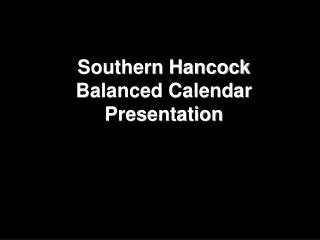 Southern Hancock Balanced Calendar Presentation