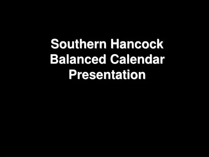 southern hancock balanced calendar presentation
