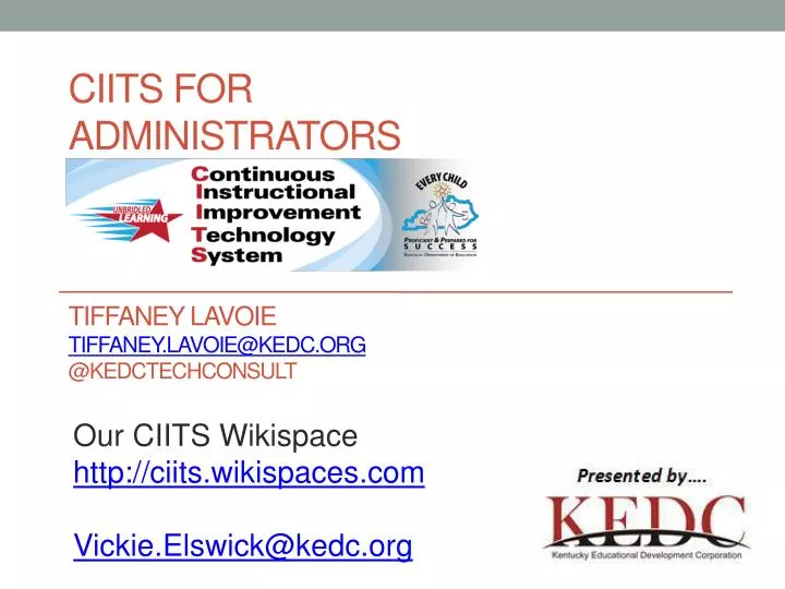 ciits for administrators tiffaney lavoie tiffaney lavoie@kedc org @ kedctechconsult