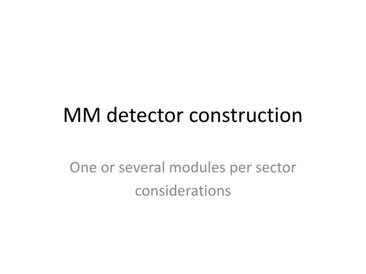 mm detector construction