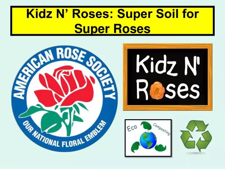 kidz n roses super soil for super roses