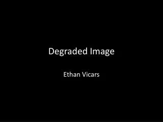 Degraded Image