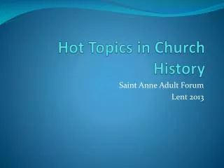 Hot Topics in Church History