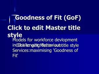Goodness of Fit (GoF)